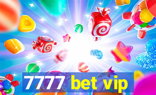 7777 bet vip